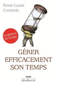 Gérer efficacement son temps : la gestion du temps