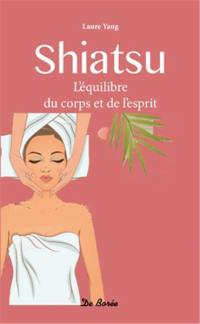 Shiatsu : l'équilibre du corps et de l'esprit