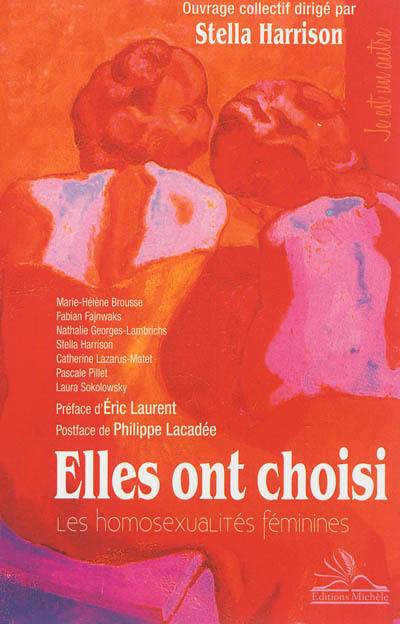 Elles ont choisi : les homosexualités féminines Elles ont choisi : les homosexualités féminines
