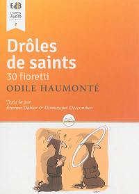 Drôles de saints : 30 fioretti