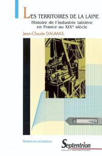 Les territoires de la laine : histoire de l'industrie lainière en France au XIXe siècle