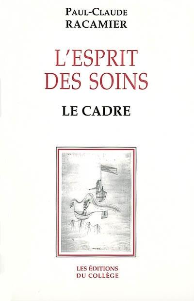 L'esprit des soins : le cadre