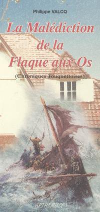 La malédiction de la flaque aux os : chroniques touquettoises