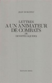 Lettres à un animateur de combats de densités liquides