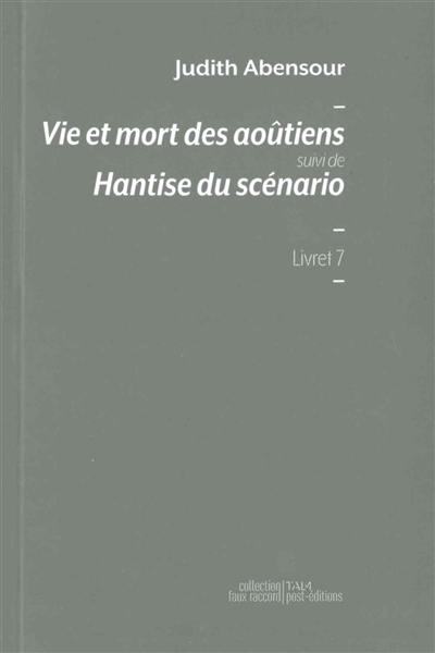 Vie et mort des aoûtiens. Hantise du scénario