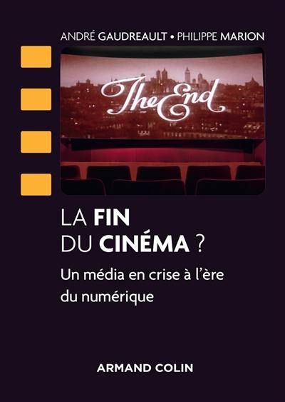 La fin du cinéma ? : un média en crise à l'ère du numérique