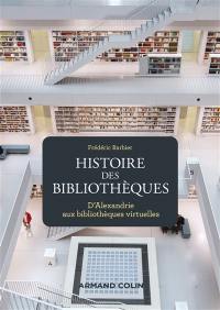 Histoire des bibliothèques : d'Alexandrie aux bibliothèques virtuelles