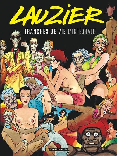 Tranches de vie : l'intégrale