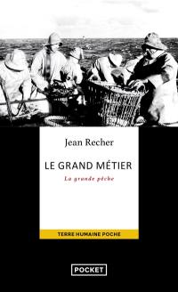 Le grand métier : journal d'un capitaine de pêche de Fécamp