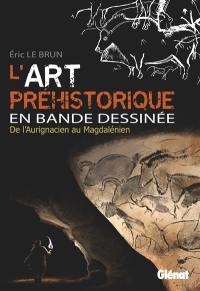 L'art préhistorique en bande dessinée : de l'aurignacien au magdalénien