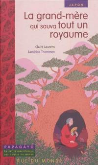 La grand-mère qui sauva tout un royaume : un conte du Japon