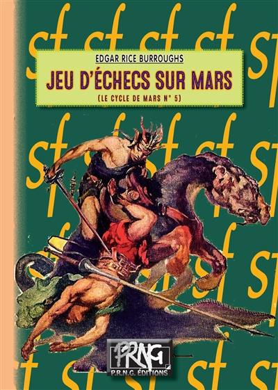 Le cycle de Mars. Vol. 5. Jeu d'échecs sur Mars