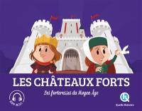 Les châteaux forts : les forteresses du Moyen Age