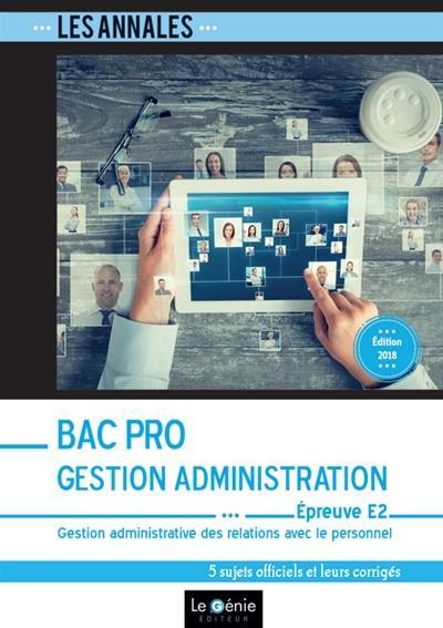 Annales bac pro gestion administration : épreuve E2, gestion administrative des relations avec le personnel : 5 sujets officiels et leurs corrigés Annales bac pro gestion administration : épreuve E2, gestion administrative des relations avec le personnel : 5 sujets officiels et leurs corrigés