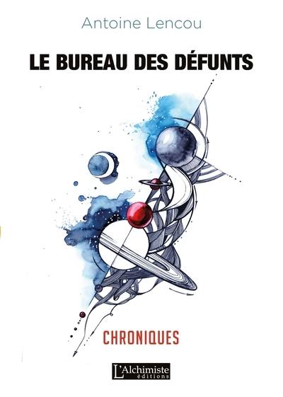 Le bureau des défunts. Chroniques