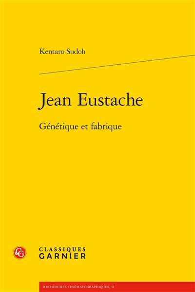 Jean Eustache : génétique et fabrique