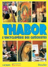 Thabor : l'encyclopédie des catéchistes