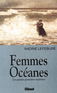 Femmes océanes : les grandes pionnières maritimes