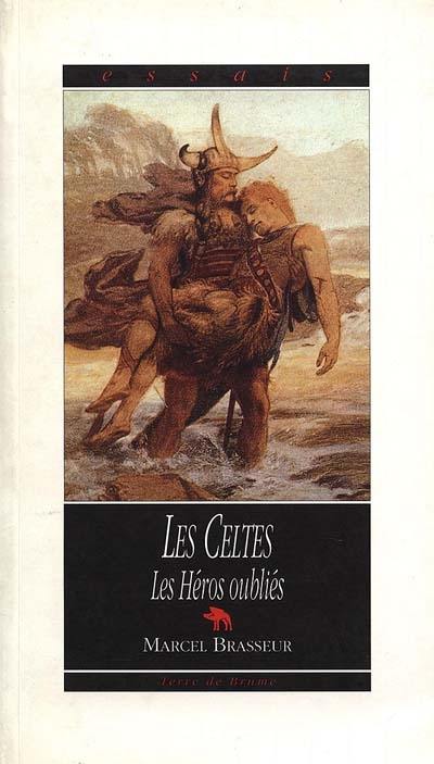 Les Celtes. Vol. 4. Les héros oubliés