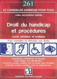 Droit du handicap et procédures : guide juridique et pratique pour connaître et défendre vos droits : procédures, références et recours pour toutes vos démarches