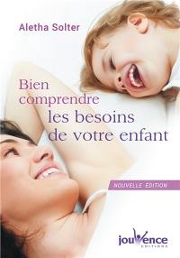 Bien comprendre les besoins de votre enfant