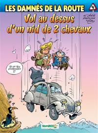 Les damnés de la route. Vol. 4. Vol au-dessus d'un nid de 2 chevaux