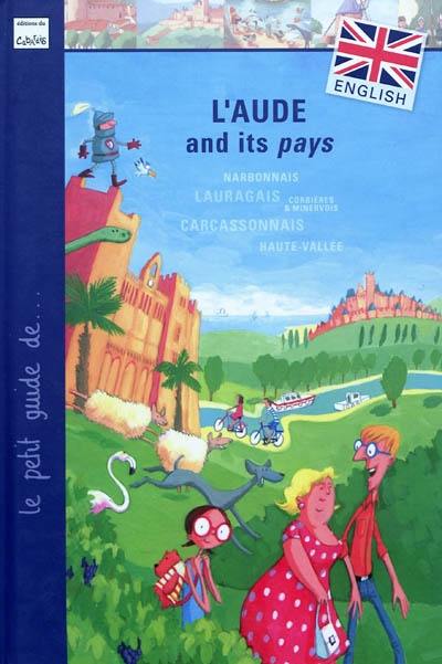 L'Aude and its pays : Narbonnais, Lauragais, Corbières & Minervois, Carcassonnais, Haute-Vallée