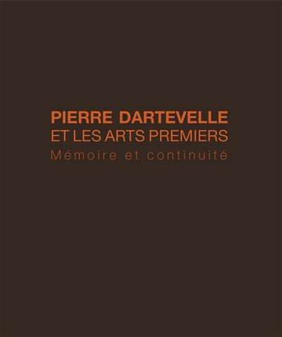 Pierre Dartevelle et les arts premiers : mémoire et continuité