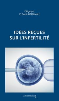 Idées reçues sur l'infertilité