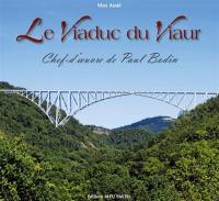 Le viaduc du Viaur : chef-d'oeuvre de Paul Bodin