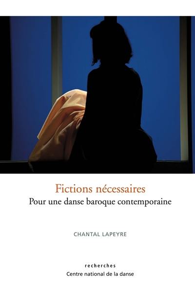 Fictions nécessaires : pour une danse baroque contemporaine