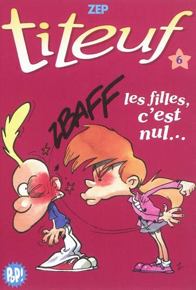 Titeuf. Vol. 06. Les filles, c'est nul...