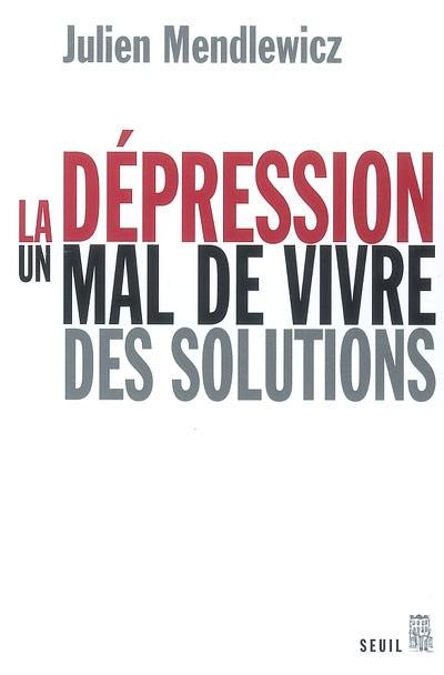 La dépression : un mal de vivre, des solutions