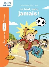 Le foot, moi, jamais !