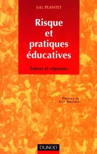 Risque et pratiques éducatives : enjeux et réponses