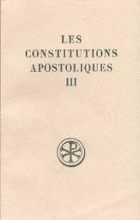 Les Constitutions apostoliques. Vol. 3. Livres VII et VIII