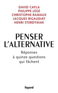 Penser l'alternative : réponses à quinze questions qui fâchent