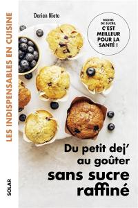 Du petit déj au goûter sans sucre raffiné