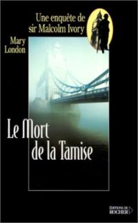 Une enquête de sir Malcolm Ivory. Vol. 2000. Le mort de la Tamise