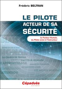 Le pilote, acteur de sa sécurité : le facteur humain, du pilote avion à l'instructeur