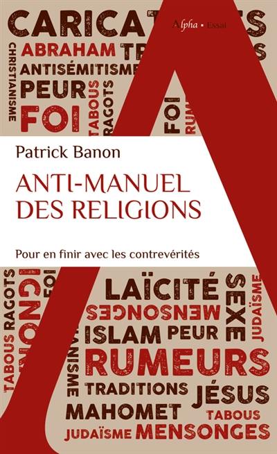 Anti-manuel des religions : pour en finir avec les contrevérités