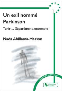 Un exil nommé Parkinson : tenir... séparément, ensemble