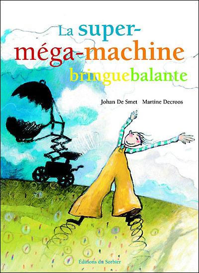 La super-méga-machine bringuebalante La super-méga-machine bringuebalante