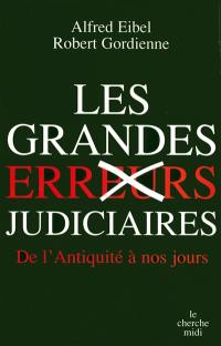 Les grandes erreurs judiciaires : de l'Antiquité à nos jours