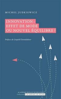 Innovation : effet de mode ou nouvel équilibre ?