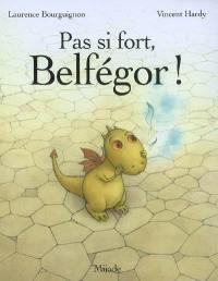 Pas si fort, Belfégor !