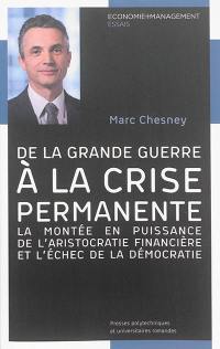 De la Grande Guerre à la crise permanente : la montée en puissance de l'aristocratie financière et l'échec de la démocratie