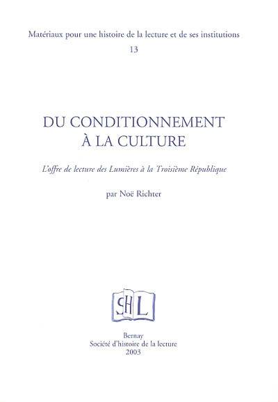 Du conditionnement à la culture : l'offre de lecture des Lumières à la troisième République