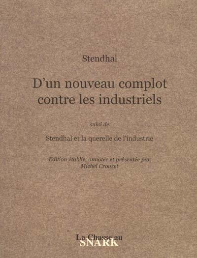 Du nouveau complot contre les industriels. Stendhal et la querelle de l'industrie