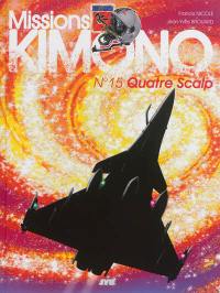 Missions Kimono. Vol. 15. Quatre Scalp